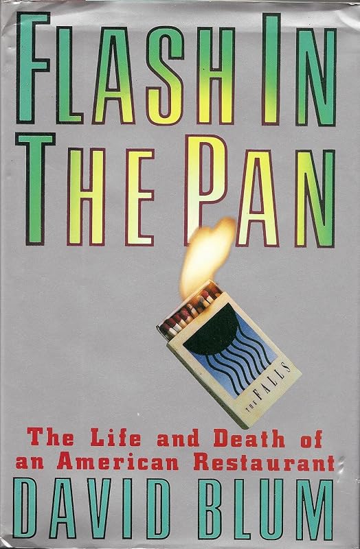 Flash in the Pan: Life and Death of an American Restaurant by David Blum