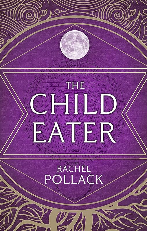 The Child Eater by Rachel Pollack