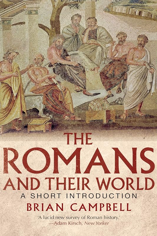 The Romans and Their World: A Short Introduction by Brian Campbell