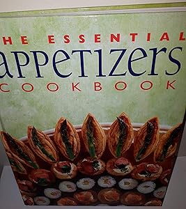 The Essential Appetizers Cookbook (Essential Cookbooks)