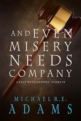 And Even Misery Needs Company (A Pact with Demons, Story #8) (A Pact with Demons Stories)