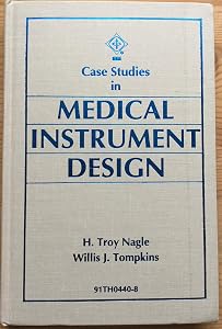 Case Studies in Medical Instrument Design by H. Troy Nagle