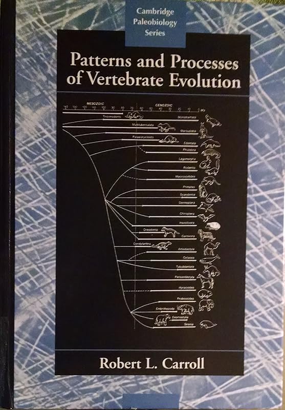 Patterns and Processes of Vertebrate Evolution (Cambridge Paleobiology Series, Series Number 2) by Robert Lynn Carroll