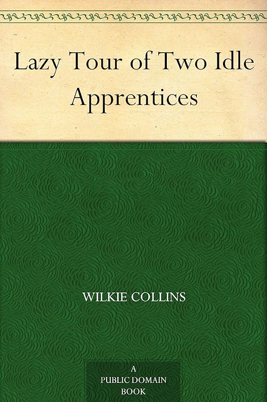 Lazy Tour of Two Idle Apprentices by Charles Dickens