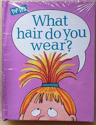 What Hair Do You Wear? (A Pop-Up Book of Differences)