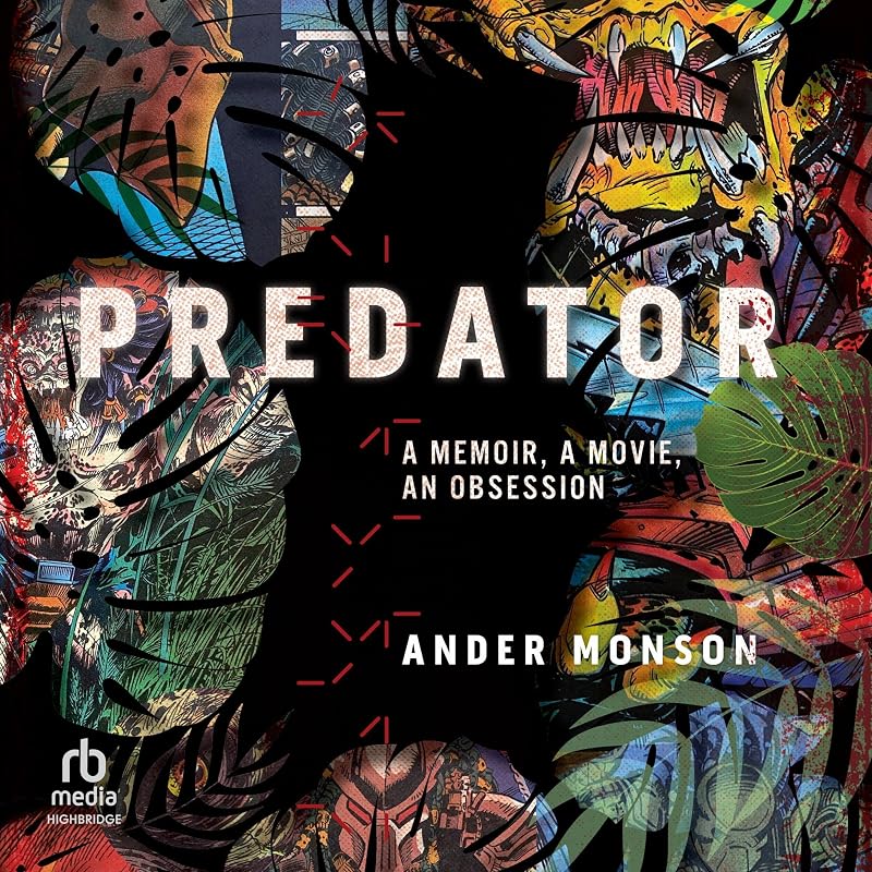 Predator: A Memoir, a Movie, an Obsession by Ander Monson