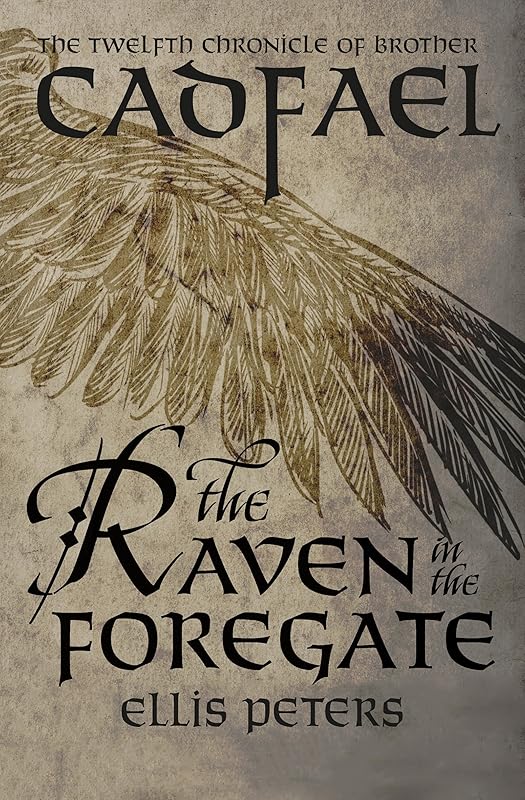 The Raven in the Foregate (The Chronicles of Brother Cadfael Book 12) by Ellis Peters