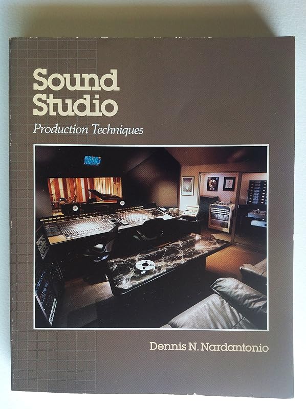 Sound Studio Production Techniques by Dennis N. Nardantonio