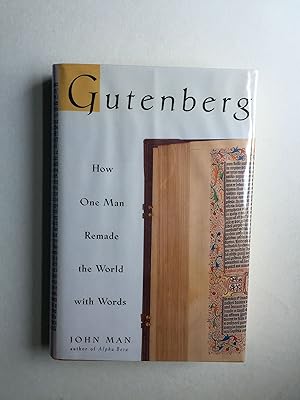 Gutenberg: How One Man Remade the World with Words