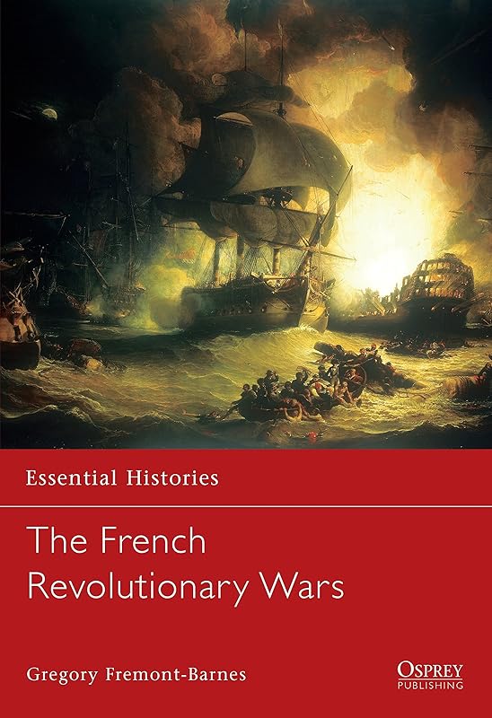 The French Revolutionary Wars (Essential Histories) by Gregory Fremont-Barnes
