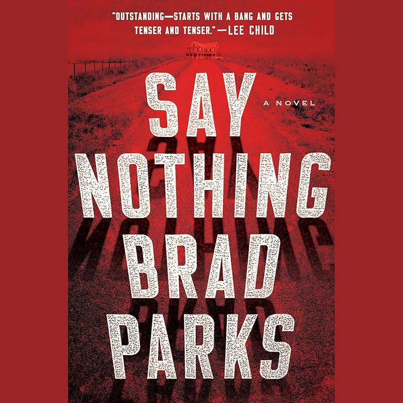 Say Nothing: A Novel by Brad Parks