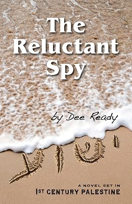 The Reluctant Spy: A Novel Set in 1st-Century Palestine