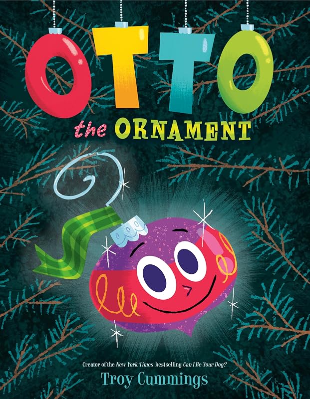 Otto the Ornament: A Christmas Book for Kids by Troy Cummings