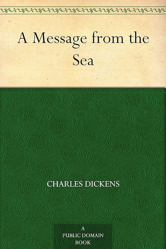 A Message from the Sea by Charles Dickens