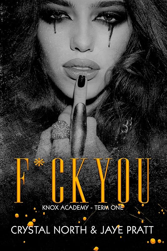 F*ck You: Knox Academy - Book 1 by Jaye Pratt