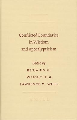 Conflicted Boundaries in Wisdom and Apocalypticism (Sbl - Symposium)