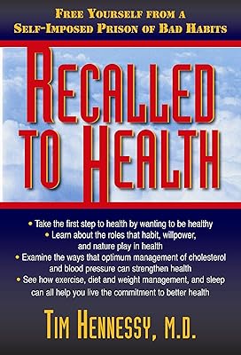 Recalled to Health: Free Yourself from a Self-Imposed Prison of Bad Habits