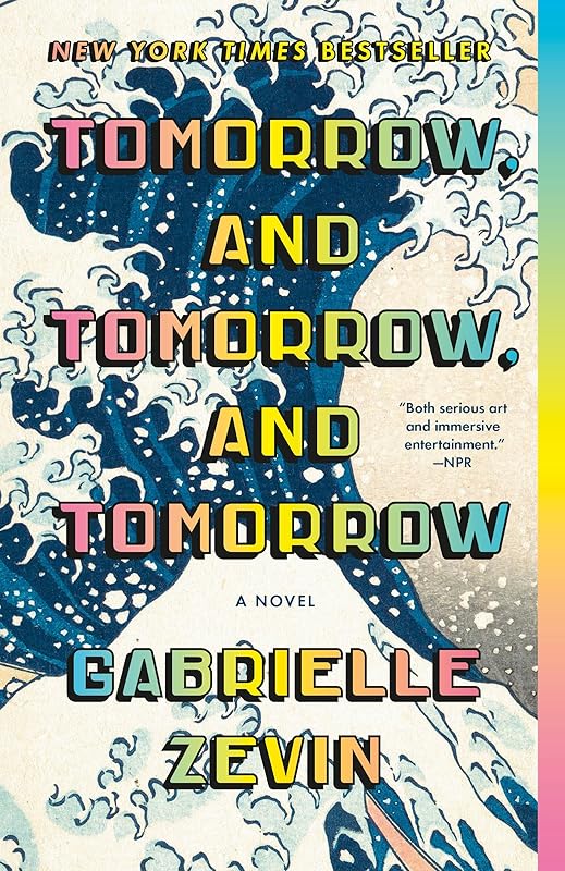 Tomorrow, and Tomorrow, and Tomorrow: A novel by Gabrielle Zevin