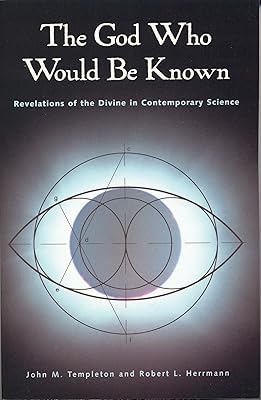 The God Who Would Be Known: Revelations Of Divine Contemporary Science
