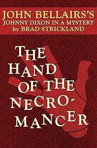 The Hand of the Necromancer (Johnny Dixon Book 10) by John Bellairs
