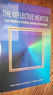 The Reflective Mentor: Case Studies in Creating Learning Partnerships