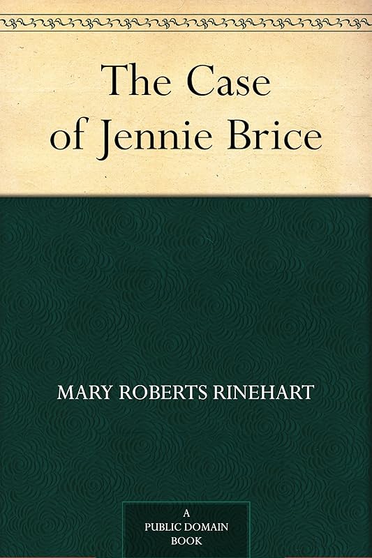 The Case of Jennie Brice by Mary Roberts Rinehart