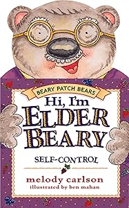 Hi! I'm Elderbeary: The Fruit of the Spirit Is Self-Control (The Beary Patch Bears)