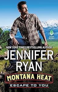 Montana Heat: Escape to You: A Montana Heat Novel