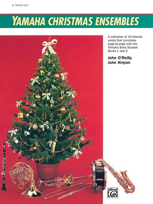 Yamaha Christmas Ensembles: Tenor Sax (Yamaha Band Method) by John Kinyon