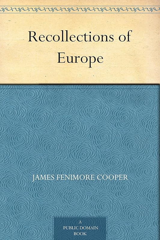 Recollections of Europe by James Fenimore Cooper