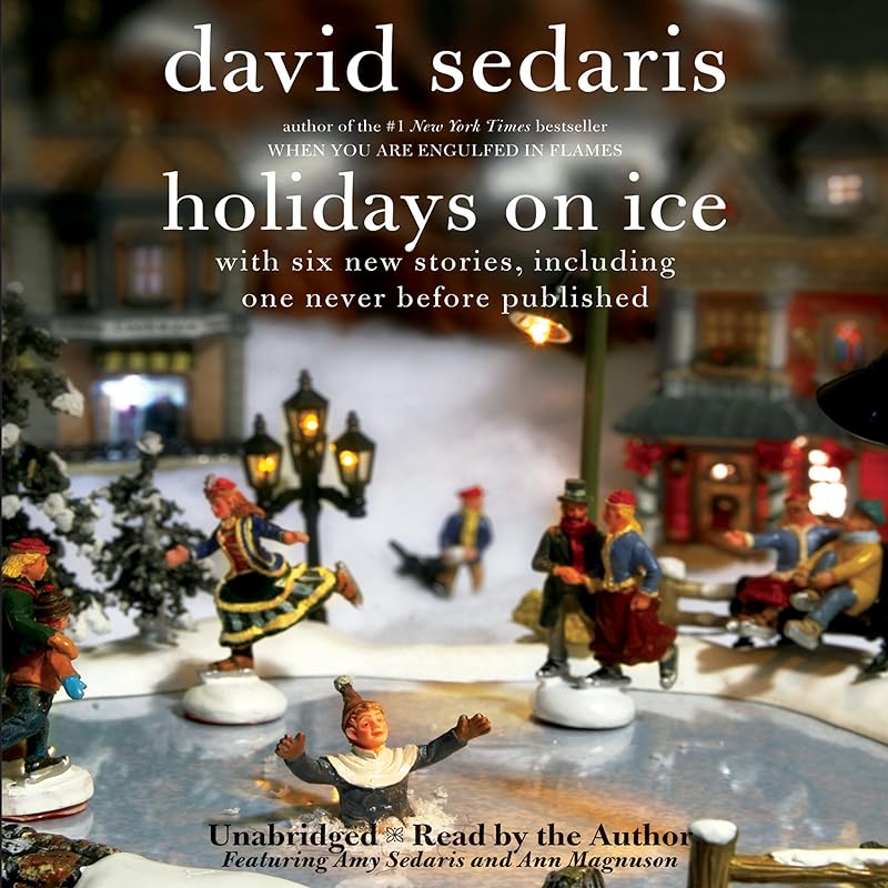 Holidays on Ice: Featuring Six New Stories by David Sedaris