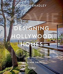Designing Hollywood Homes: Movie Houses by Stephen Shadley