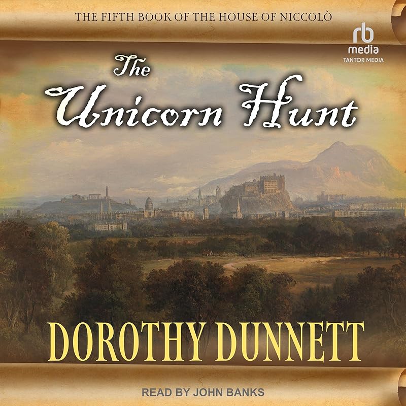 The Unicorn Hunt: House of Niccolò, Book 5 by Dorothy Dunnett
