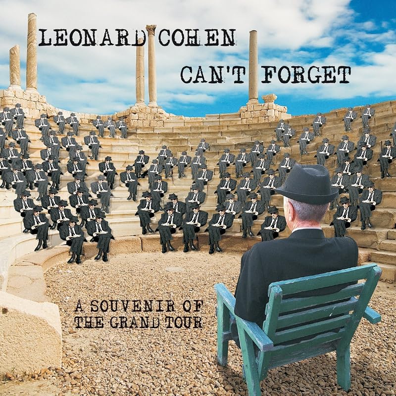 Can't Forget: A Souvenir of the Grand Tour by Leonard Cohen