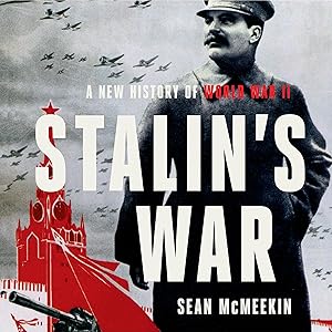 Stalin's War: A New History of World War II by Sean McMeekin