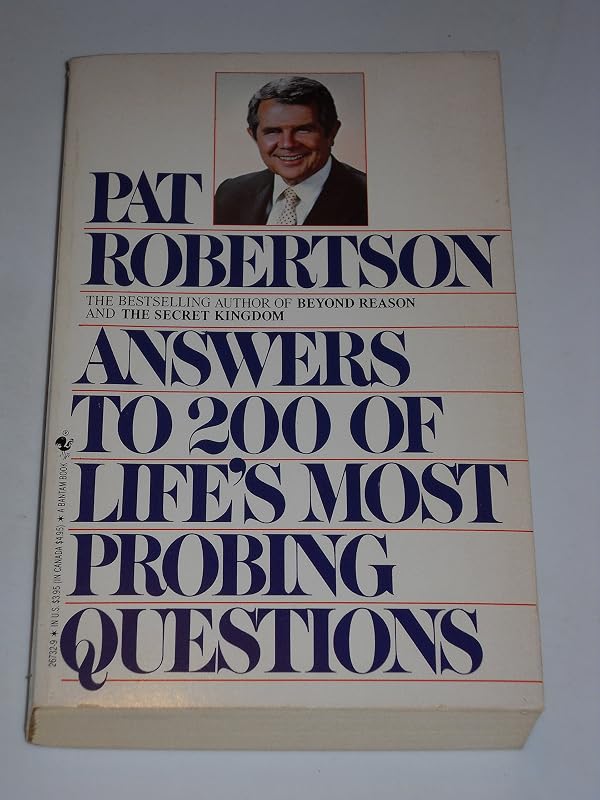 Answers to 200 of Life's Most Probing Questions by Pat Robertson