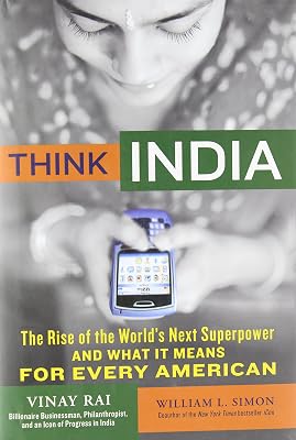 Think India: The Rise of the World's Next Superpower and What It Means for Every American