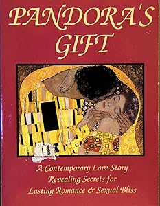 Pandora's Gift: Revealing Secrets for Lasting Romances and Sexual Bliss by Leo Gorelkin