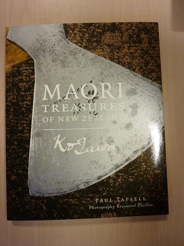 Maori Treasures of New Zealand: Ko Tawa by Paul Tapsell