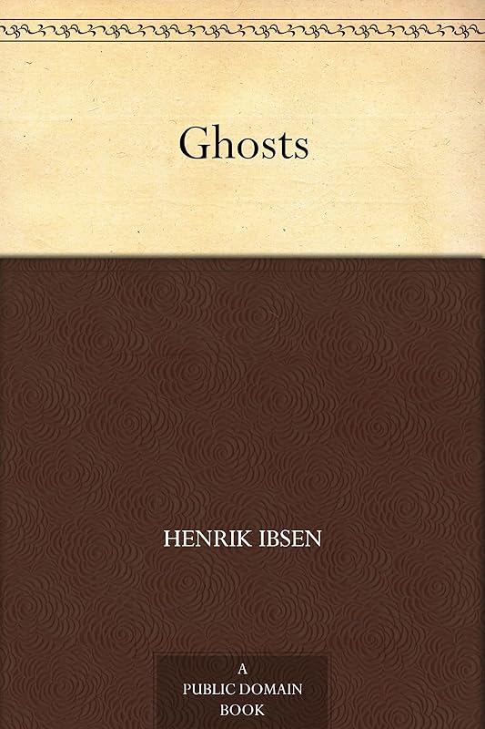 Ghosts by Henrik Ibsen