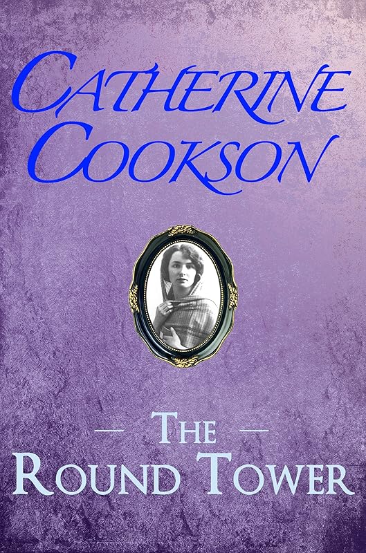 The Round Tower by Catherine Cookson