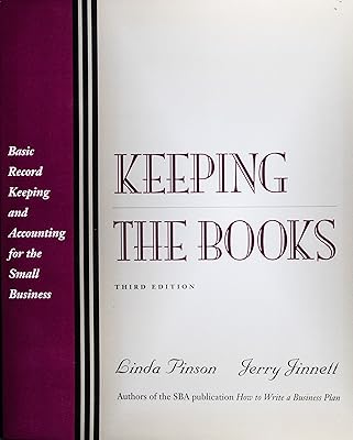Keeping the Books: Basic Recordkeeping and Accounting for the Small Business (3rd Edition)