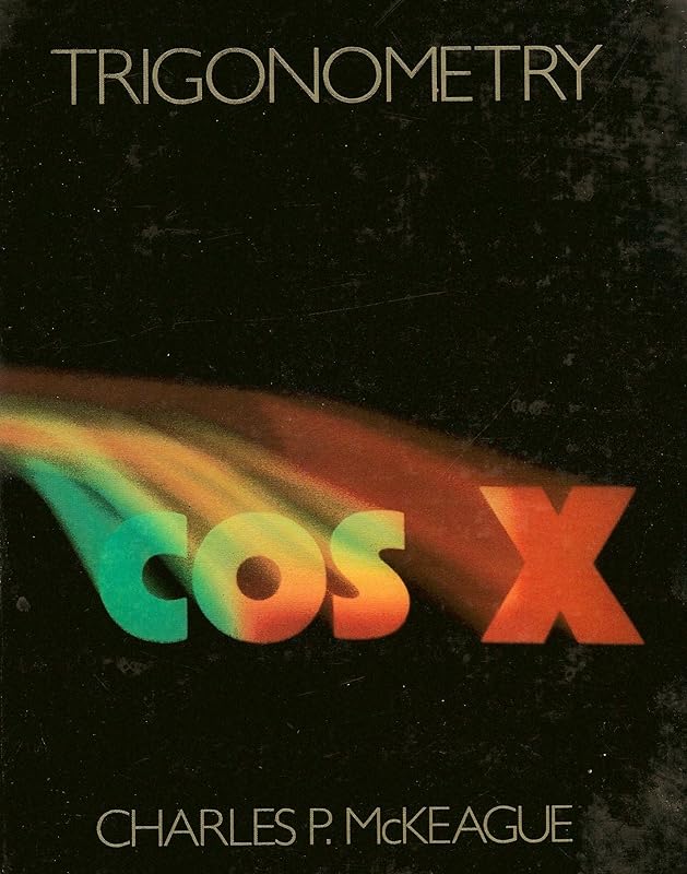 Trigonometry by Charles P McKeague