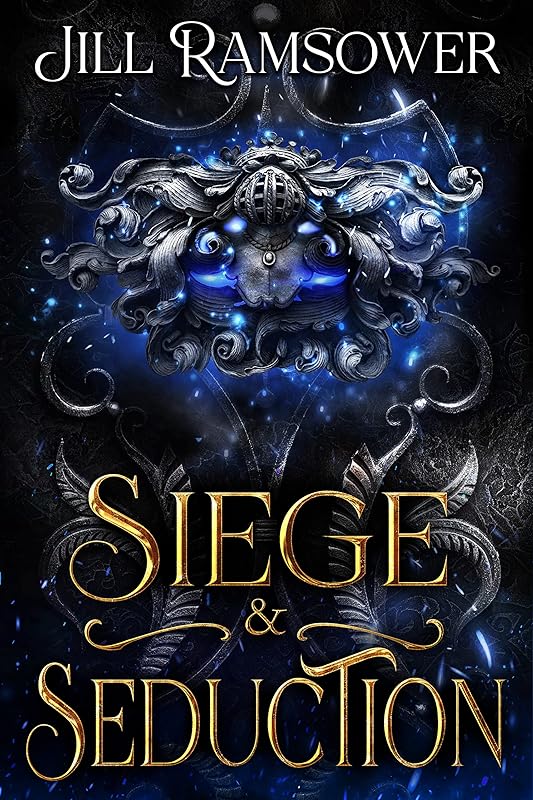 Siege and Seduction: An Arthurian Fantasy Romance (Of Myth and Man Book 4) by Jill Ramsower