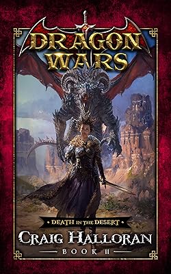 Death in the Desert: Dragon Wars - Book 11 of 20: An Epic Sword and Sorcery Fantasy Adventure Series