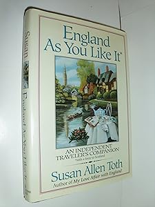 England As You Like It: An Independent Traveler's Companion by Susan Allen Toth