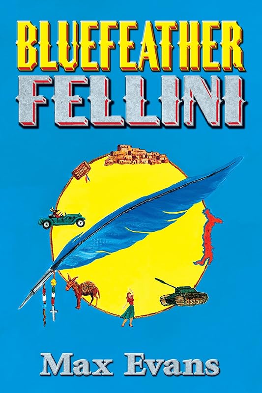 Bluefeather Fellini by Max Evans