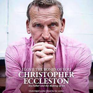 I Love the Bones of You by Christopher Eccleston