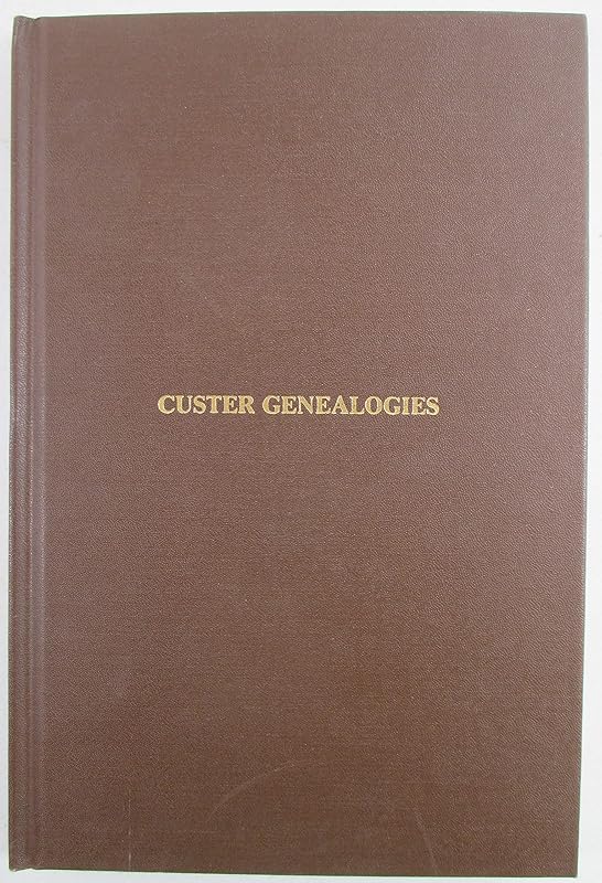 Custer Genealogies by Milo 1880- Custer