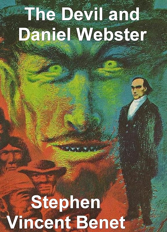 The Devil and Daniel Webster by Stephen Vincent Benet